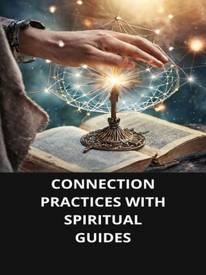 cover image of CONNECTION PRACTICES WITH SPIRITUAL GUIDES